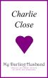 My Darling Husband, Charlie and Kathy stories of gifts and surprises by Charlie Close