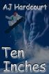 Ten Inches by AJ Hardcourt
