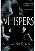 Whispers by R Thomas Brown