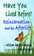 Have You Lived Before? Reincarnation and the Afterlife by Irene McGarvie