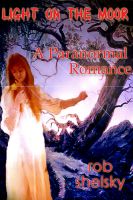 Cover for 'Light On The Moor, A Paranormal Romance'