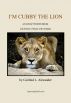 I'm Cubby the Lion by Caitlind Alexander