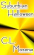 Suburbian Halloween by C.L. Mozena