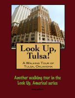 Cover for 'Look Up, Tulsa! A Walking Tour of Tulsa, Oklahoma'