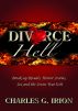 Divorce Hell by Charles G. Irion