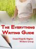 The Everything Writing Guide by Grand Rapids Region Writers Group