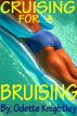 Cruising for a Bruising by Odette Knightley