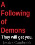 A Following Of Demons by Jessica Cambrook