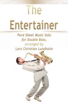 Cover for 'The Entertainer Pure Sheet Music Solo for Double Bass, Arranged by Lars Christian Lundholm'