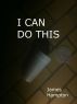 I Can Do This by James Hampton