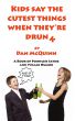 Kids Say The Cutest Things When They're Drunk by Dan McQuinn