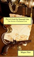 Cover for 'Pot of Gold & Emerald Isle, Two Stories of Enchanted Love'