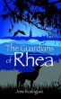 The Guardians of Rhea by Jose Rodriguez
