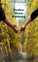 Cover for 'Better Than Nothing'