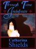 Through Time Indefinite by Catharina Shields