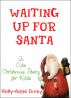 Waiting Up for Santa - A Cute Christmas Story for Kids by Holly-Anne Divey