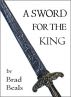 A Sword for the King by Brad Beals