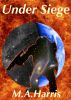 Under Siege by M.A. Harris