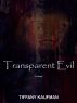 Transparent Evil by Tiffany Kaufman