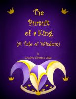 Cover for 'The Pursuit of a King (A Tale of Wisdom)'