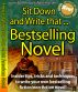 Sit Down and Write that Bestselling Novel by Brian Scott
