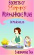 Secrets of Happy Work-At-Home Mums of Pre-schoolers by Shermayne Tan
