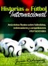 Historias de FÃºtbol Internacional - AnÃ©cdotas Reales sobre futbolistas, entrenadores y competiciones internacionales by Josue Rodriguez