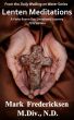 Lenten Meditations:  A Forty-Seven Day Devotional Journey by Mark Fredericksen