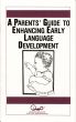 A Parents' Guide to Enhancing Early Language Development by Waln Brown