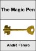 The Magic Pen by AndrÃ© Ferero