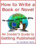 How to Write a Book or Novel, An Insiderâ€™s Guide to Getting Published by Jonathan Veale