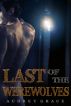 Last of the Werewolves by Audrey Grace