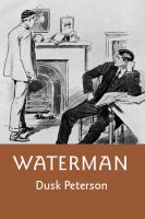 Cover for 'Waterman: a Turn-of-the-Century Toughs omnibus of historical fantasy and retrofuture science fiction'