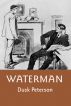 Waterman: a Turn-of-the-Century Toughs omnibus of historical fantasy and retrofuture science fiction by Dusk Peterson