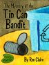 Mystery of the Tin Can Bandit by Ren Claire