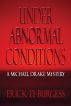 Under Abnormal Conditions by Erick Burgess