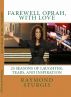 FAREWELL OPRAH, with LOVE: 25 Seasons of Laughter, Tears, and Inspiration by Sturgis Publications 