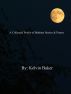 A Collected Works of Bedtime Stories & Poems. by Kelvin Baker