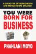 You Were Born For Business by Elijah Miti