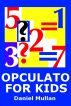 Opculato For Kids by Daniel Mullan