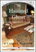 The Haunted Ghost: A Funny 15-Minute Ghost Story by Caitlind Alexander