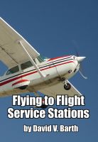 Cover for 'Flying to Flight Service Stations'