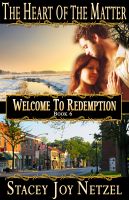 Cover for 'The Heart of the Matter, Welcome To Redemption, Book 6'
