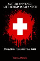 Cover for 'Rapture Happened, Left Behind, What's Next!: Tribulation Period Survival Guide'