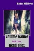 Cover for 'Zombie Games Three (Dead Endz)'
