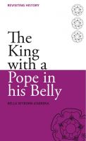 Cover for 'The King with a Pope in His Belly'