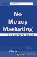 Cover for 'No Money Marketing: All You Need Is Like'