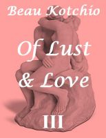 Cover for 'Of Lust and Love: Volume III of The Eroticon'