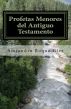 Profetas Menores del Antiguo Testamento. by Alejandro's Libros 