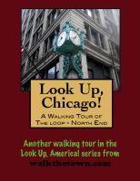 Cover for 'Look Up, Chicago! A Walking Tour of The Loop (North End)'